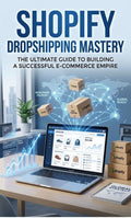 Shopify Dropshipping Mastery